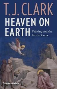 Heaven On Earth Av T. J. Clark