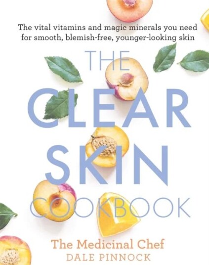 The Clear Skin Cookbook Av Dale Pinnock