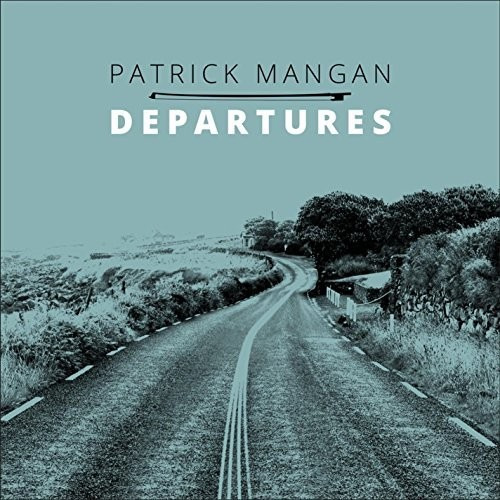 Patrick Mangan Departures CD
