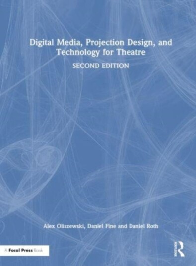 Digital Media, Projection Design, and Technology for Theatre Digital Media, Projection Design, and Technology for Theatre