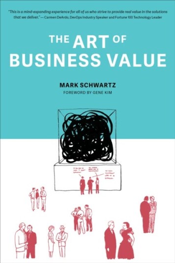 The Art Of Business Value Av Mark Schwartz