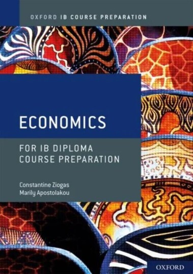 Oxford Ib Diploma Programme: Ib Course Preparation Economics Student Book Av Marily (Author) Apostolakou, Constantine (Author) Ziogas