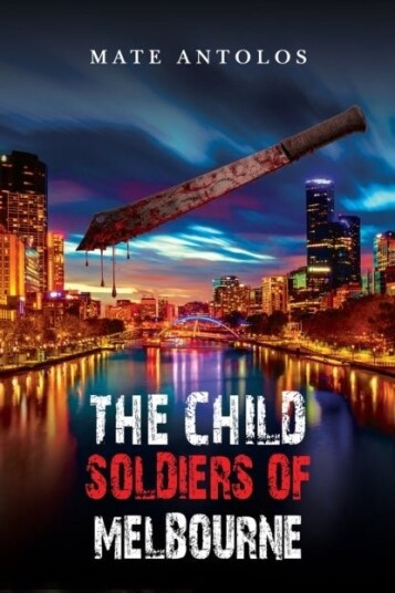The Child Soldiers of Melbourne The Child Soldiers of Melbourne