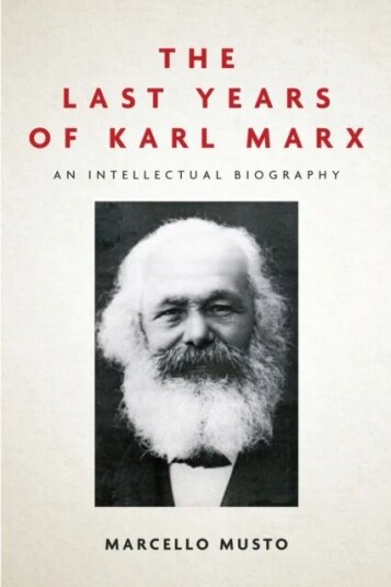 The Last Years Of Karl Marx Av Marcello Musto The Last Years Of Karl Marx Av Marcello Musto