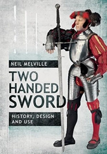 Two Handed Sword History, Design And Use Av Neil Melville
