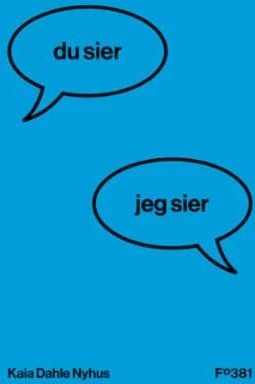 Du Sier, Jeg Sier Av Kaia Dahle Nyhus