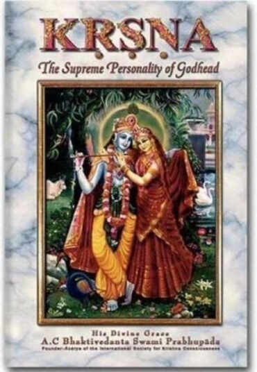 Krsna the Supreme Personality of Godhead A Summary Study of Srila Vyasadeva's Srimad Bhagavatam 10th Canto