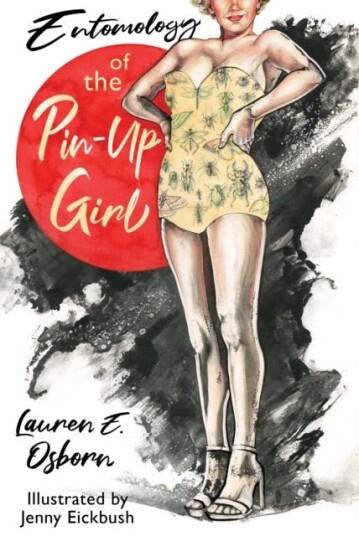 Entomology of the Pin Up Girl Entomology of the Pin Up Girl