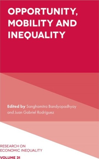 Opportunity, Mobility and Inequality Opportunity, Mobility and Inequality