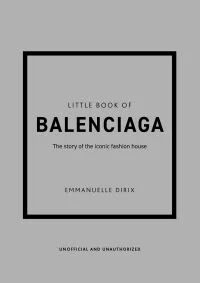 Little Book of Balenciaga - En kunstnerisk utforskning av motehuset