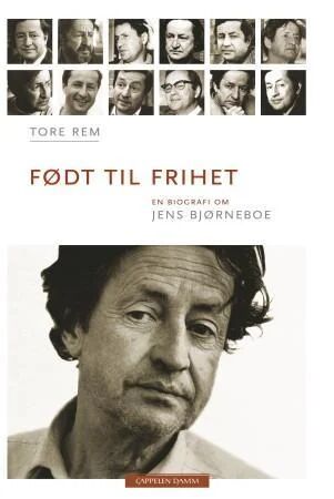 Født til frihet: Jens Bjørneboe Biografi av Tore Rem - Cappelen Damm