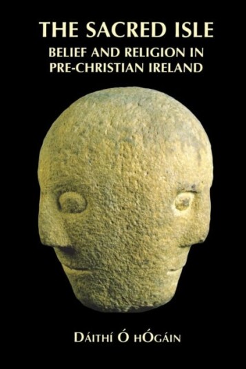 The Sacred Isle Belief and Religion in PreChristian Ireland The Sacred Isle Belief and Religion in PreChristian Ireland