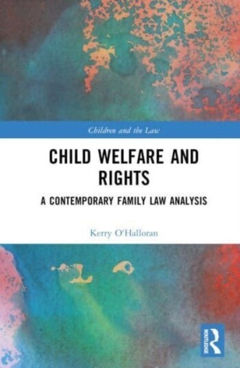 Child Welfare and Rights A Contemporary Family Law Analysis