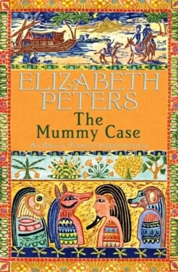 The Mummy Case Av Elizabeth Peters The Mummy Case Av Elizabeth Peters