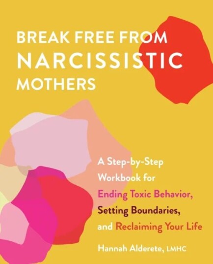 Break Free From Narcissistic Mothers Av Hannah Alderete