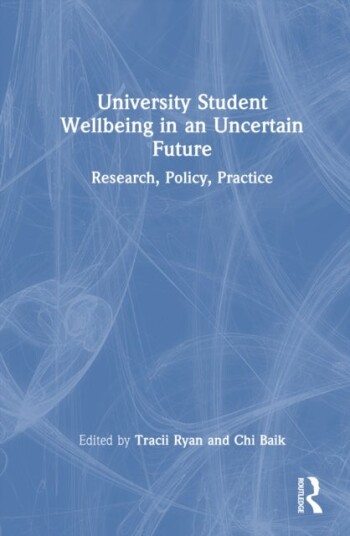University Student Wellbeing in an Uncertain Future University Student Wellbeing in an Uncertain Future