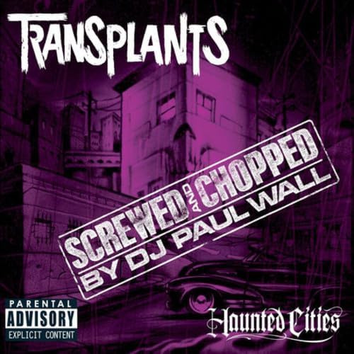 Transplants Haunted Cities Chopped & Screwed CD