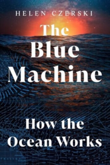 The Blue Machine – How the Ocean Works How the Ocean Works The Blue Machine – How the Ocean Works How the Ocean Works