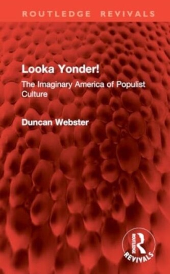 Looka Yonder! The Imaginary America of Populist Culture