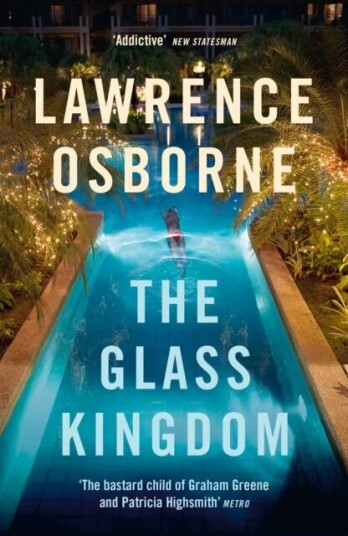 The Glass Kingdom Av Lawrence Osborne The Glass Kingdom Av Lawrence Osborne