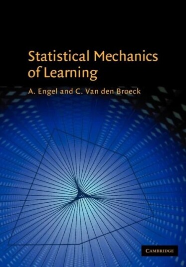 Statistical Mechanics Of Learning Av A. (Otto-Von-Guericke-Universitat Magdeburg Germany) Engel, C. (Limburgs Universitair Centrum Belgium) Van Den Br