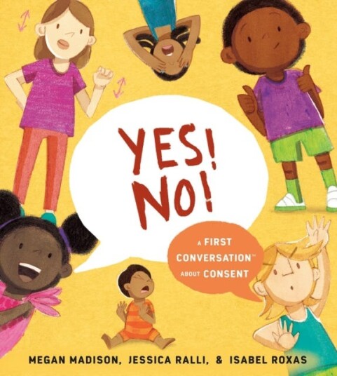 Yes! No!: A First Conversation About Consent Av Megan Madison, Jessica Ralli