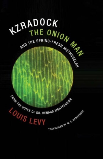 Kzradock the Onion Man and the SpringFresh Methuselah From the Notes of Dr. Renard de Montpensier Kzradock the Onion Man and the SpringFresh Methuselah From the Notes of Dr. Renard de Montpensier