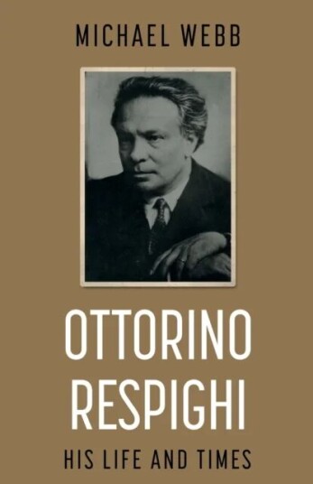 Ottorino Respighi: His Life And Times Av Michael Webb