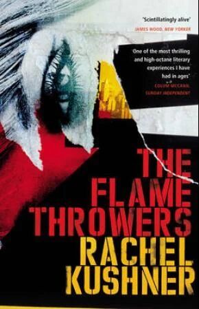 The Flamethrowers Av Rachel Kushner The Flamethrowers Av Rachel Kushner