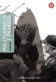 Politiarbeid i praksis: politibetjenters erfaringer