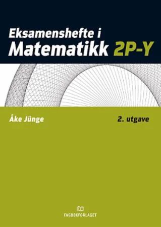 Eksamenshefte I Matematikk 2p-Y Av Åke Jünge