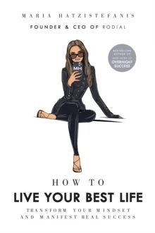 How To Live Your Best Life Av Maria Hatzistefanis How To Live Your Best Life Av Maria Hatzistefanis