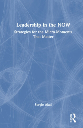 Leadership in the NOW  Strategies for the MicroMoments That Matter
