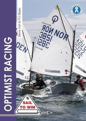Optimist Racing  A Manual for Sailors, Parents & Coaches