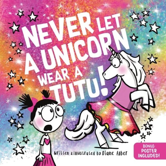 Never Let a Unicorn Wear a Tutu