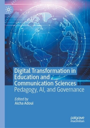 Digital Transformation in Education and Communication Sciences Digital Transformation in Education and Communication Sciences