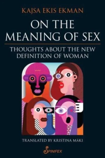 On The Meaning Of Sex: Thoughts About The New Definition Of Woman Av Kajsa Ekis Ekman Maki, Translated By Kristina