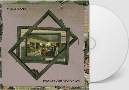 Nikolaus Dolp Dread, Delight And Yowzah CD