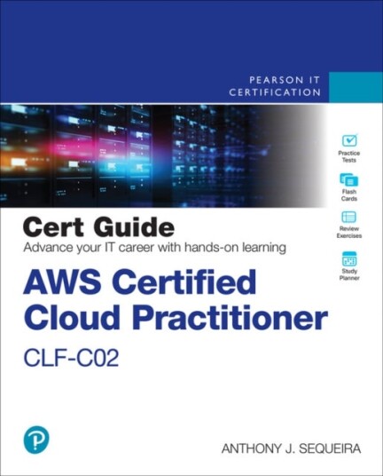 AWS Certified Cloud Practitioner CLF C02 Cert Guide
