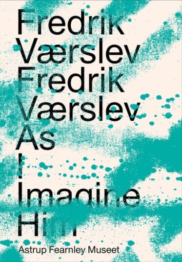 Fredrik Værslev As I Imagine Him