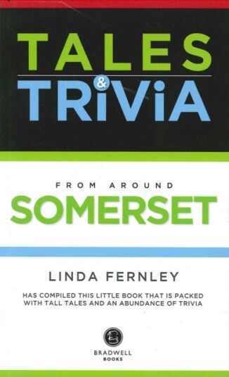 Bradwell's Somerset Tales & Trivia Bradwell's Somerset Tales & Trivia
