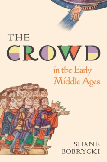 The Crowd in the Early Middle Ages The Crowd in the Early Middle Ages