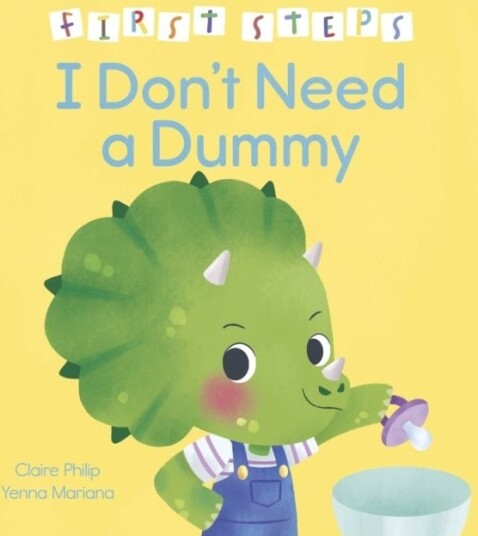 First Steps: I Don't Need a Dummy First Steps: I Don't Need a Dummy