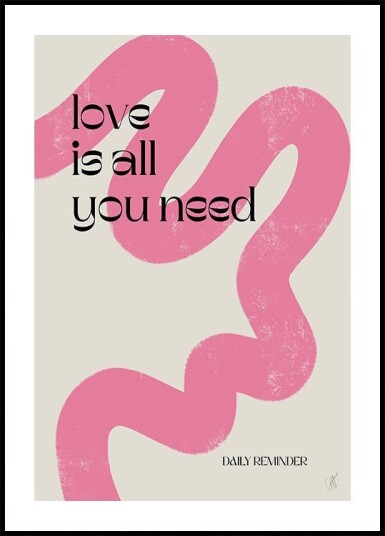Love is all you need Plakat Plakat / 40x50cm Love is all you need Plakat Plakat / 40x50cm