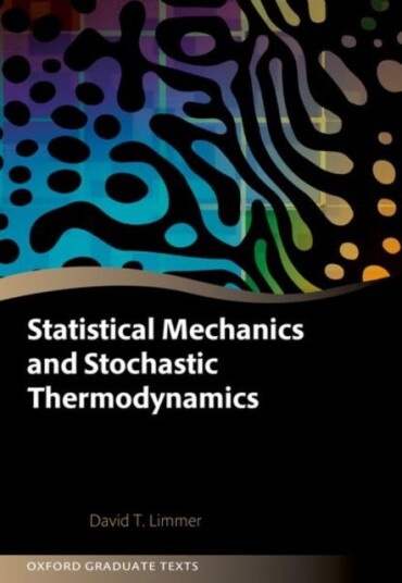 Statistical Mechanics and Stochastic Thermodynamics A Textbook on Modern Approaches in and out of Equilibrium Statistical Mechanics and Stochastic Thermodynamics A Textbook on Modern Approaches in and out of Equilibrium
