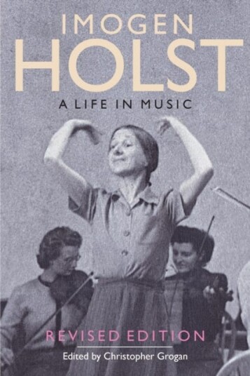 Imogen Holst: A Life in Music  Revised Edition