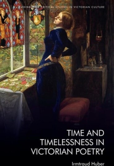 Time and Timelessness in Victorian Poetry Time and Timelessness in Victorian Poetry