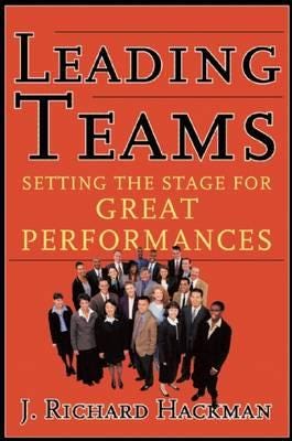 Leading Teams Setting the Stage for Great Performances Leading Teams Setting the Stage for Great Performances