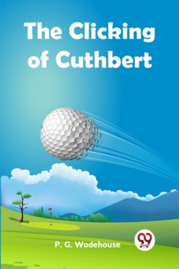 The Clicking of Cuthbert Edition2023 The Clicking of Cuthbert Edition2023