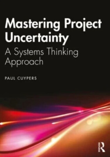 Mastering Project Uncertainty Av Paul Cuypers